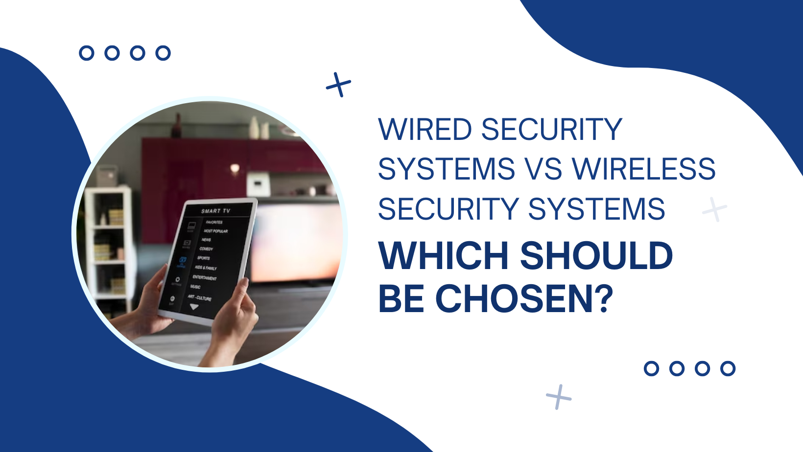 Whether To Choose Wired or Wireless Security Systems in Perth?
